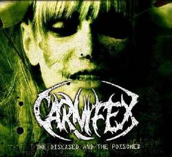 Carnifex (USA) : The Diseased and the Poisoned
